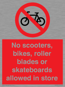 No scooters, bikes, roller blades or skateboards allowed in store